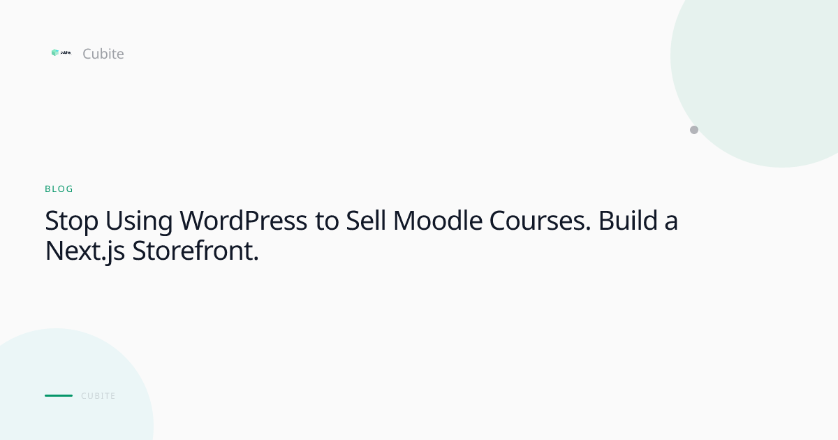 Stop Using WordPress to Sell Moodle Courses. Build a Next.js Storefront ...